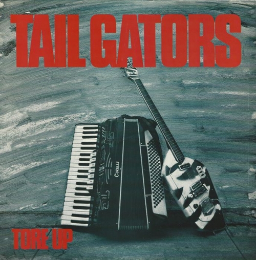 Tail Gators - 1987 - Tore Up  (Vinyl-Rip) [lossless]