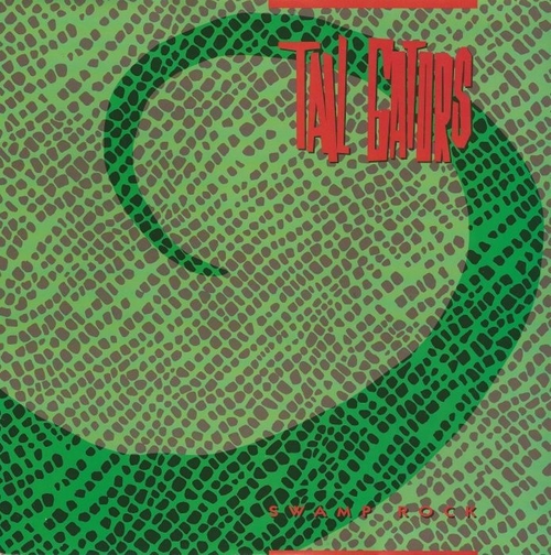 Tail Gators - 1990 - Swamp Rock  (Vinyl-Rip)  [lossless]